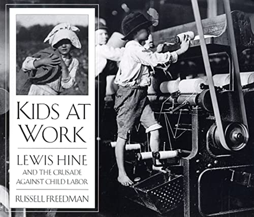 Kids At Work: Lewis Hine And The Crusade Against Child Labor