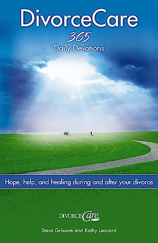 Divorce Care: Hope, Help, And Healing During And After Your Divorce