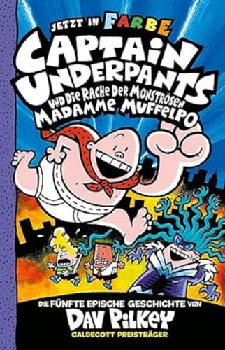 Captain Underpants Band 5 - Captain Underpants Und Die Rache Der Monströsen Madamme Muffelpo: Neu In Der Vollfarbigen Ausgabe! Kinderbücher Ab 8 Jahre