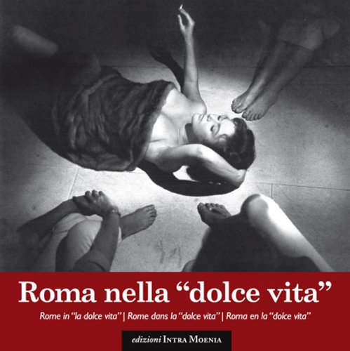 Roma Nella Dolce Vita. Ediz. Multilingue