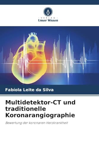 Multidetektor-Ct Und Traditionelle Koronarangiographie: Bewertung Der Koronaren Herzkrankheit
