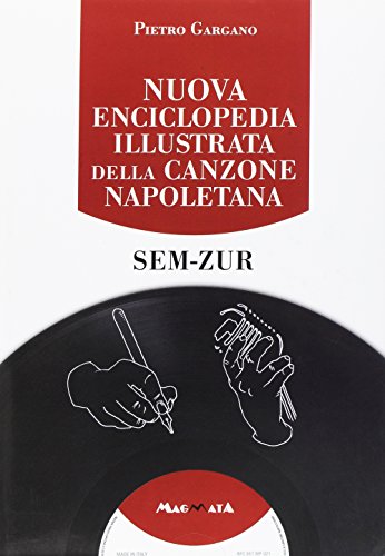 Nuova Enciclopedia Illustrata Della Canzone Napoletana. Con Cd-Rom. Sem-Zur (Vol. 7)