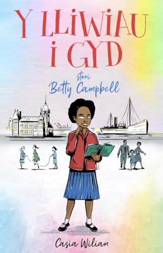 Y Lliwiau I Gyd - Stori Betty Campbell: Stori Betty Campbell