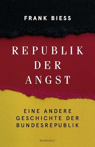 Republik Der Angst: Eine Andere Geschichte Der Bundesrepublik