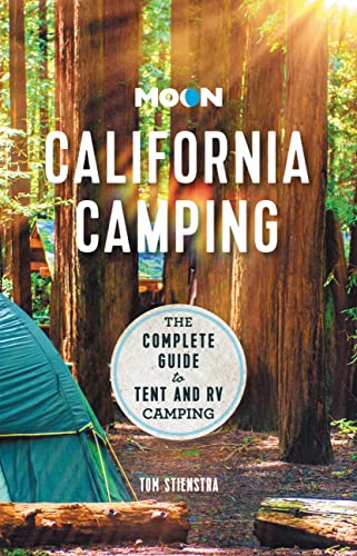Moon California Camping (Twenty Second Edition): The Complete Guide To Tent And Rv Camping