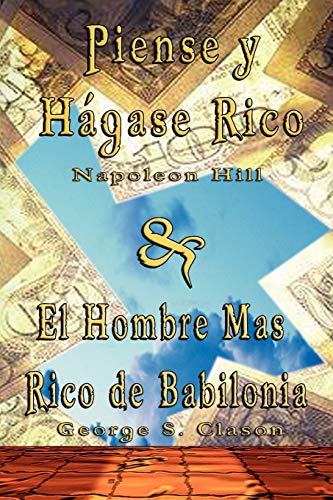Piense Y Hagase Rico & El Hombre Mas Rico De Babilonia / Think And Grow Rich & The Richest Man In Babylon