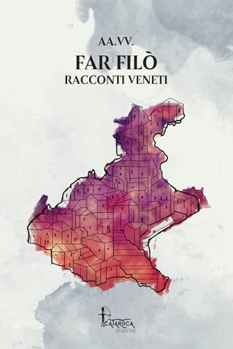 Far Filò. Racconti Veneti