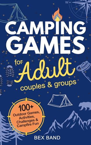 Camping Games For Adults: Couples And Groups | 100+ Outdoor Games, Activities, Challenges & Campfire Fun