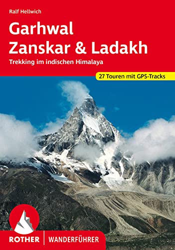 Garhwal, Zanskar, Ladakh: Trekking Im Indischen Himalaya. 27 Touren Mit Gps-Tracks