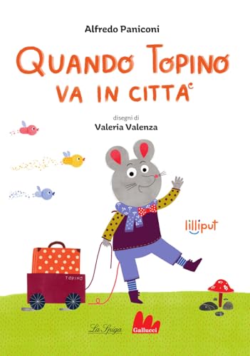 Quando Topino Va In Città. Ediz. A Colori