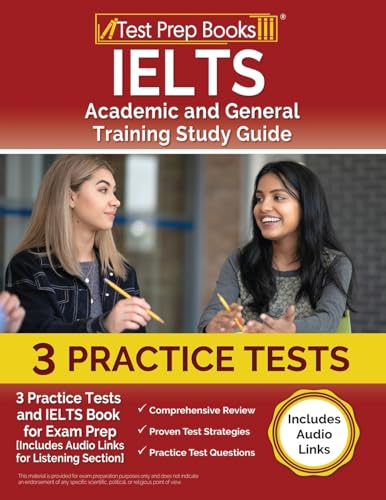 Ielts Academic And General Training Study Guide: 3 Practice Tests And Ielts Book For Exam Prep [Includes Audio Links For The Listening Section]