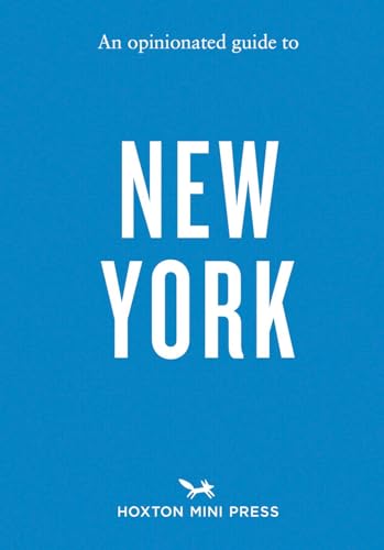 An Opinionated Guide To New York