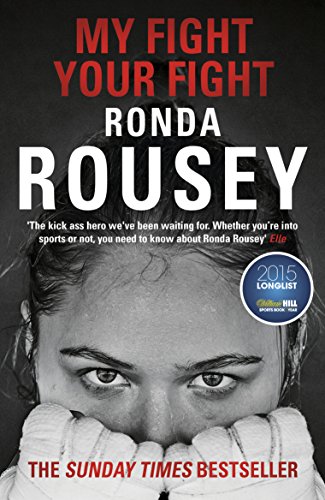 My Fight Your Fight: The First Memoir By The Ufc Star 2015