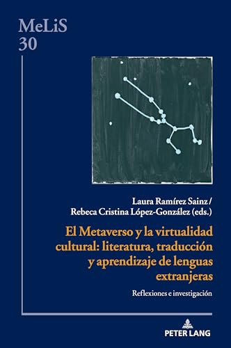 El Metaverso Y La Virtualidad Cultural: Literatura, Traducción Y Aprendizaje De Lenguas Extranjeras: Reflexiones E Investigación: 30