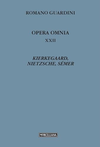Opera Omnia. Kierkegaard, Nietzsche, Sémer (Vol. 22)