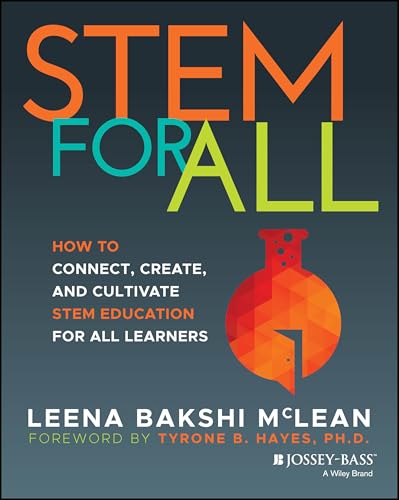 Stem For All: How To Connect, Create, And Cultivate Anti-Racism In Stem Education
