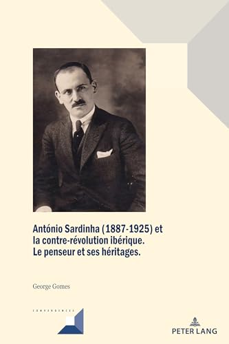 António Sardinha (1887-1925) Et La Contre-Révolution Ibérique: Le Penseur Et Ses Héritages: 109