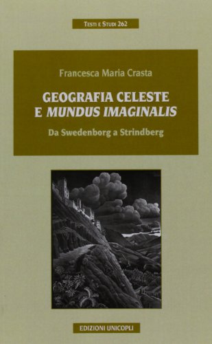 Geografia Celeste E Mundus Imaginalis. Da Swedenborg A Strindberg
