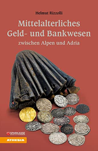 Mittelalterliches Geld Und Bankwesen Zwischen Alpen Und Adria