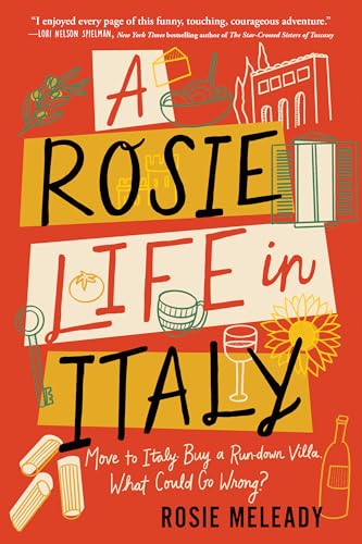 A Rosie Life In Italy: Move To Italy. Buy A Rundown Villa. What Could Go Wrong?