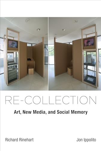Re-Collection: Art, New Media, And Social Memory
