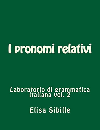 Laboratorio Di Grammatica Italiana: I Pronomi Relativi: Volume 2