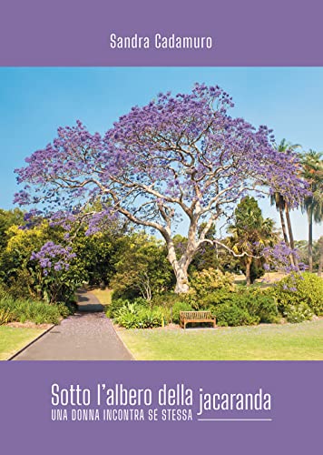 Sotto L'Albero Della Jacaranda. Una Donna Incontra Sé Stessa