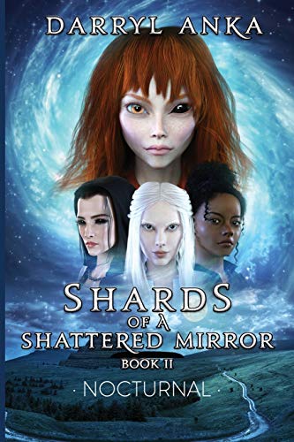 Shards Of A Shattered Mirror Book Ii: Nocturnal: 2