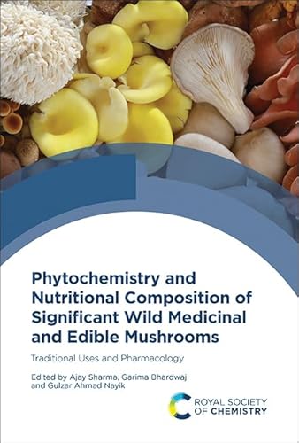 Phytochemistry And Nutritional Composition Of Significant Wild Medicinal And Edible Mushrooms: Traditional Uses And Pharmacology
