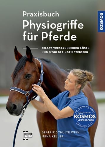 Praxisbuch Physiogriffe Für Pferde: Selbst Verspannungen Lösen Und Wohlbefinden Steigern