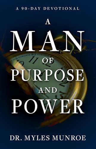 A Man Of Purpose And Power: A 90-Day Devotional