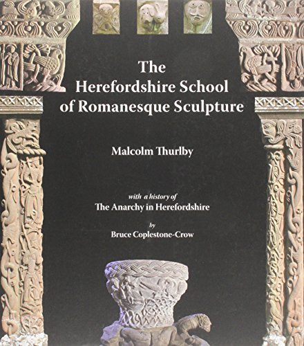 The Herefordshire School Of Romanesque Sculpture