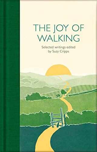 The Joy Of Walking: Selected Writings