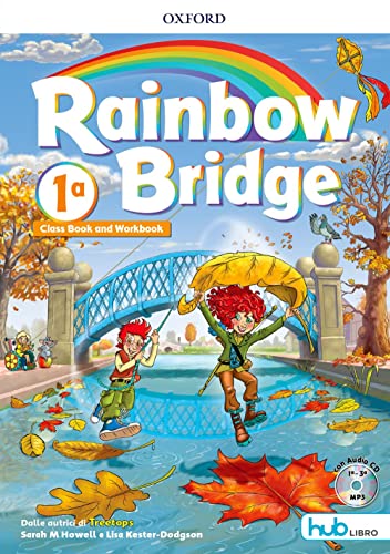 Rainbow Bridge. Workbook E Cb. Con Hub Kids. Per La Scuola Elementare. Con Ebook. Con Espansione Online [Lingua Inglese]: Vol. 1