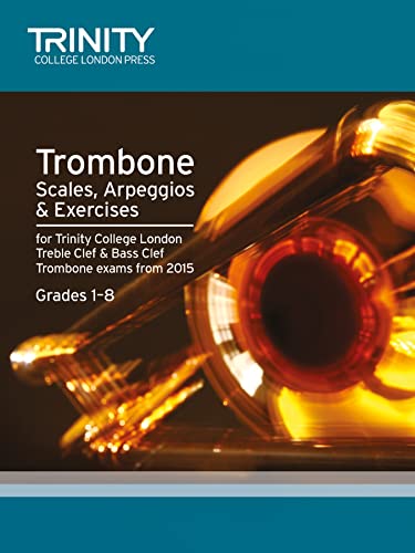 Brass Scales & Exercises: Trombone From 2015: Grades 1 - 8 (Brass Exam Repertoire)