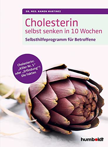 Cholesterin Selbst Senken In 10 Wochen: Selbsthilfeprogramm Für Betroffene. Cholesterin: "Killer Nr. 1" Oder ... "Killer Nr. 1" Oder "Erfindung"? Die
