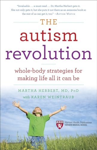 The Autism Revolution: Whole-Body Strategies For Making Life All It Can Be