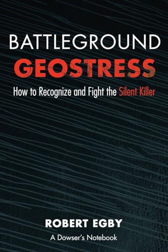 Battleground Geostress: How To Recognize And Fight The Silent Killer