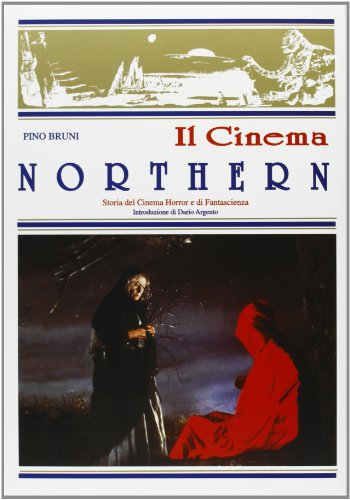 Il Cinema Northern. Storia Del Cinema Fanta-Horror