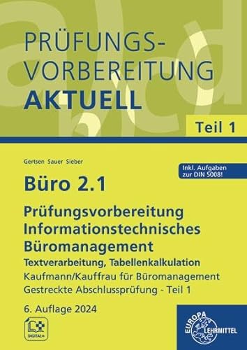 Büro 2.1 - Prüfungsvorbereitung Aktuell Kaufmann/Kauffrau Für Büromanagement: Informationstechnisches Büromanagement - Word, Powerpoint, Excel 2010/20