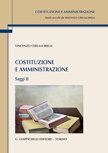 Costituzione E Amministrazione. Saggi (Vol. 2)