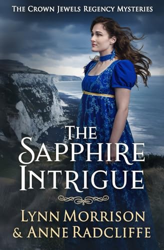 The Sapphire Intrigue: A Crown Jewels Regency Mystery