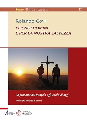Per Noi Uomini E Per La Nostra Salvezza. La Proposta Del Vangelo Agli Adulti Di Oggi