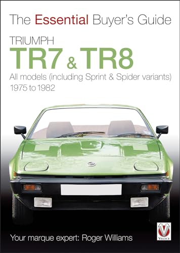 Triumph Tr7 & Tr8: All Models (Including Sprint & Spider Variants) 1975 To 1982