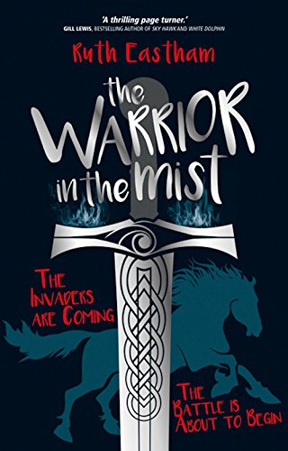 The Warrior In The Mist: The Invaders Are Coming. The Battle Is About To Begin.