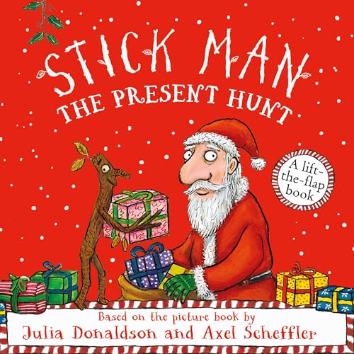 Stick Man The Present Hunt: A Lift-The-Flap Adventure By The Number One Bestselling Author And Illustrator Of The Gruffalo, Stick Man And Zog - Perfec