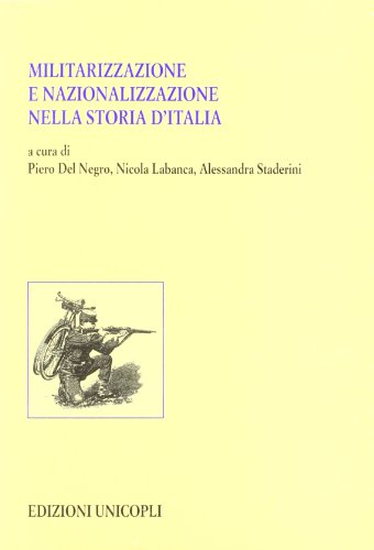 Militarizzazione E Nazionalizzazione Nella Storia D'Italia