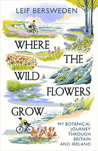 Where The Wildflowers Grow: Longlisted For The Wainwright Prize