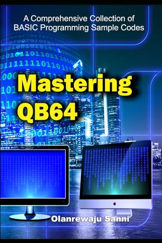 Mastering Qb64: A Comprehensive Collection Of Basic Programming Sample Codes