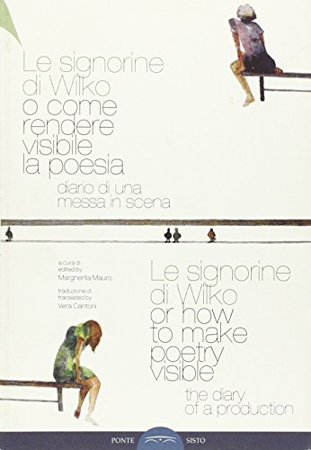 Le Signorine Di Wilko, O Come Rendere Visibile La Poesia. Ediz. Multilingue